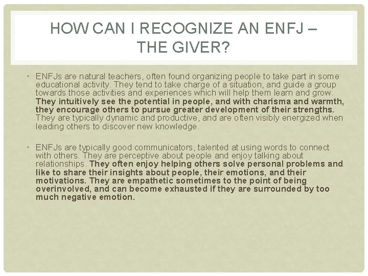 HOW CAN I RECOGNIZE AN ENFJ – THE GIVER? • ENFJs are natural teachers,