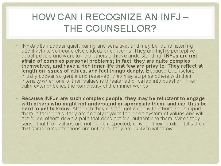 HOW CAN I RECOGNIZE AN INFJ – THE COUNSELLOR? • INFJs often appear quiet,