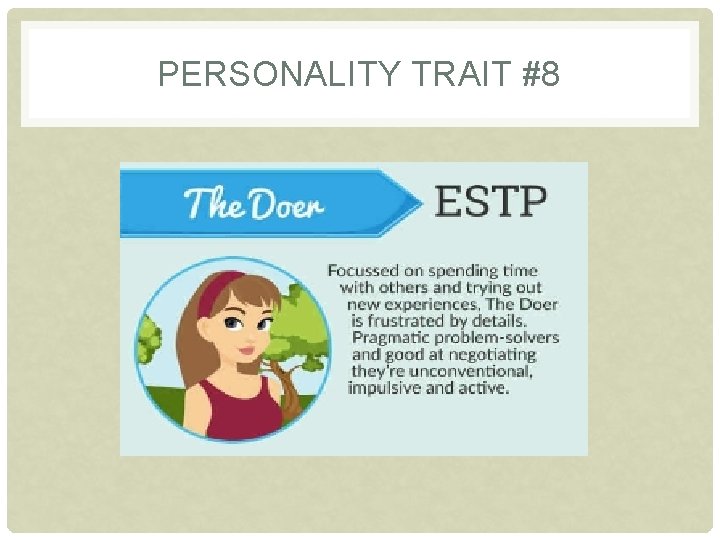 PERSONALITY TRAIT #8 