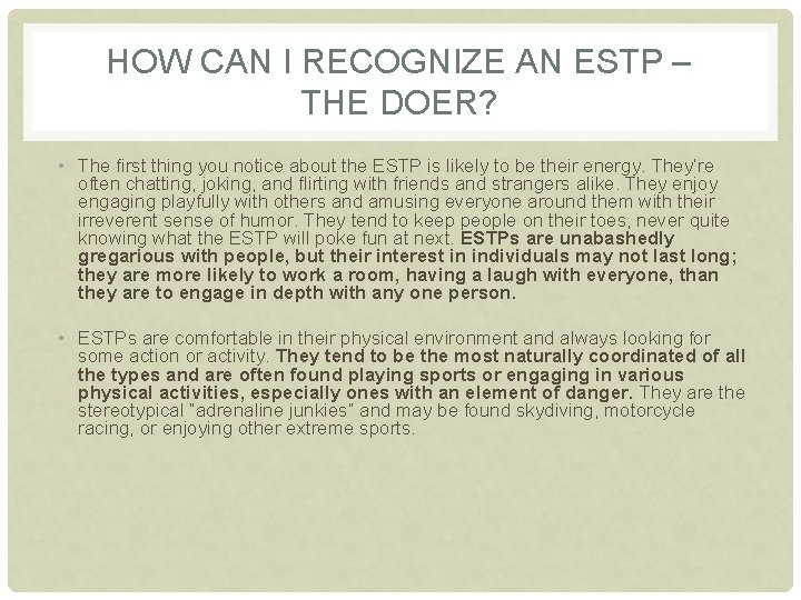 HOW CAN I RECOGNIZE AN ESTP – THE DOER? • The first thing you