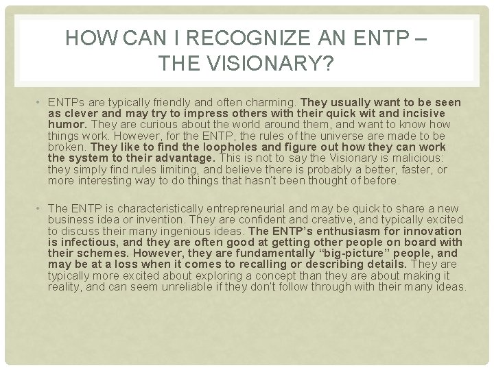 HOW CAN I RECOGNIZE AN ENTP – THE VISIONARY? • ENTPs are typically friendly