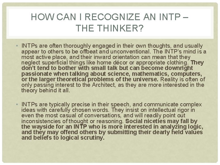 HOW CAN I RECOGNIZE AN INTP – THE THINKER? • INTPs are often thoroughly