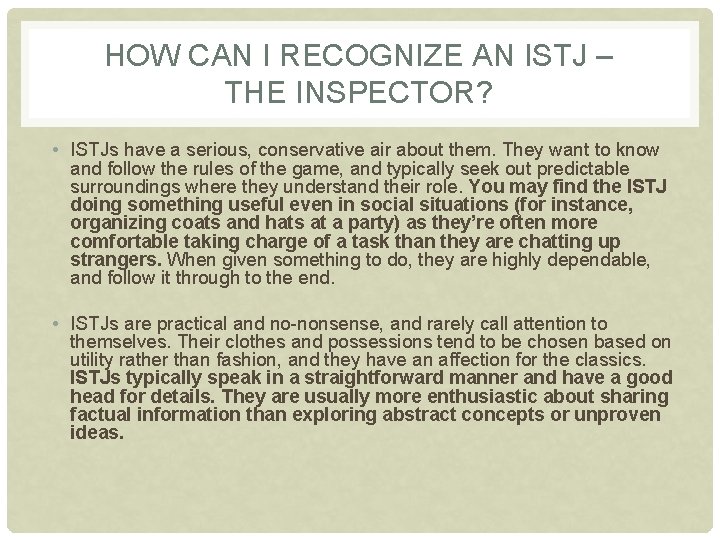 HOW CAN I RECOGNIZE AN ISTJ – THE INSPECTOR? • ISTJs have a serious,