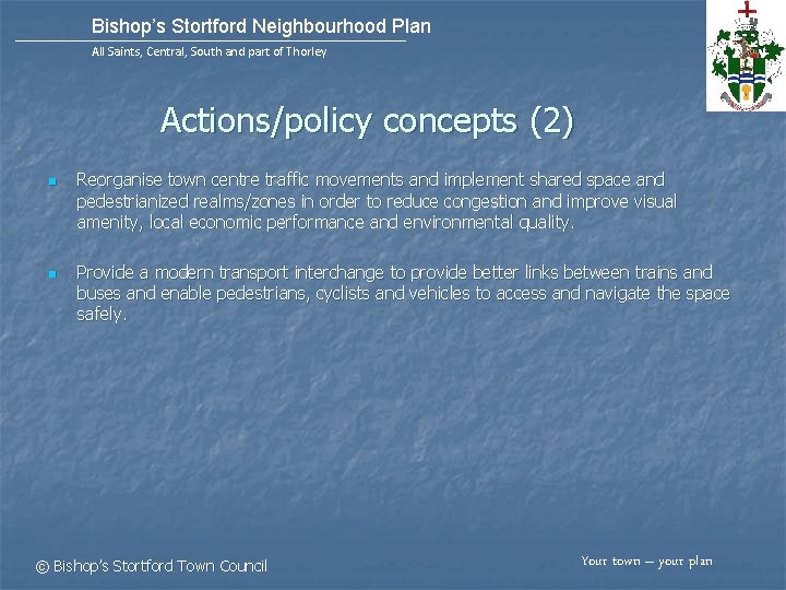 Bishop’s Stortford Neighbourhood Plan All Saints, Central, South and part of Thorley Actions/policy concepts