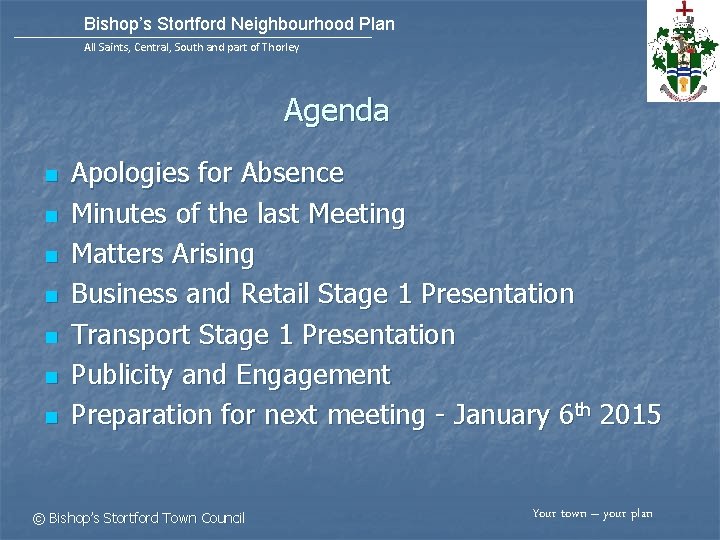 Bishop’s Stortford Neighbourhood Plan All Saints, Central, South and part of Thorley Agenda n