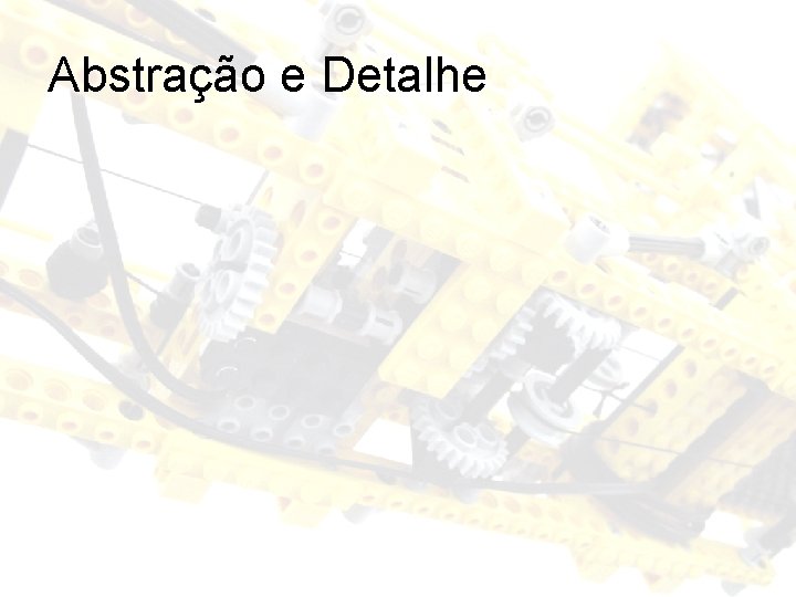 Abstração e Detalhe 