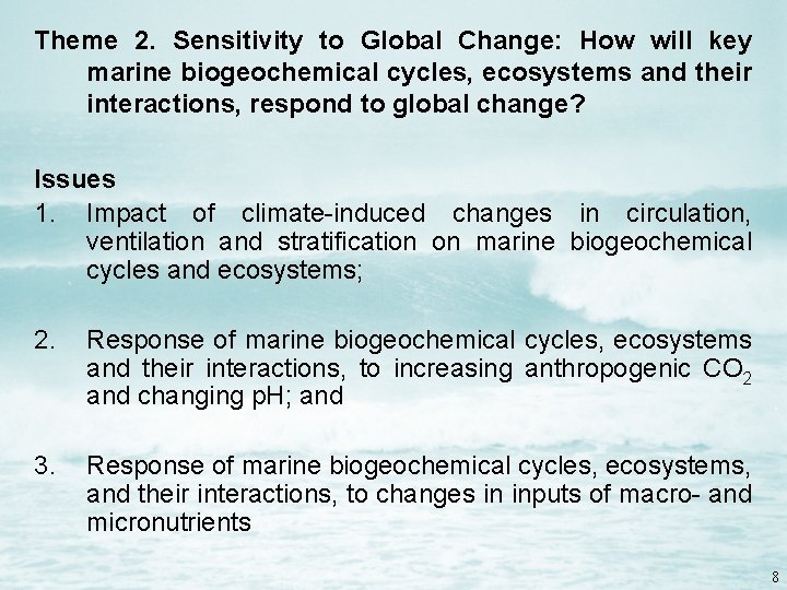 Theme 2. Sensitivity to Global Change: How will key marine biogeochemical cycles, ecosystems and