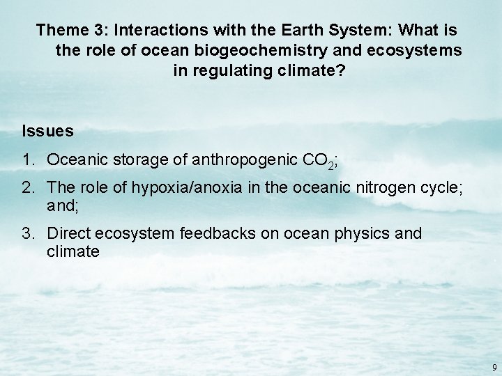 Theme 3: Interactions with the Earth System: What is the role of ocean biogeochemistry