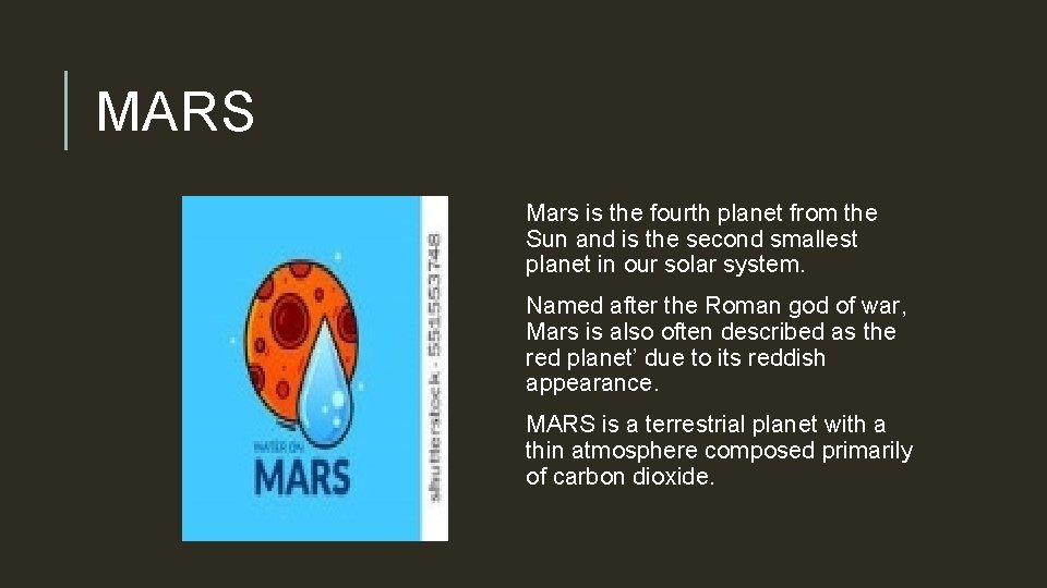 MARS Mars is the fourth planet from the Sun and is the second smallest