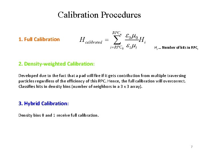 Calibration Procedures 1. Full Calibration Hi … Number of hits in RPCi 2. Density-weighted