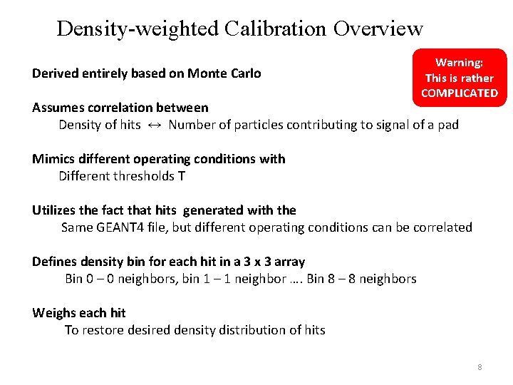 Density-weighted Calibration Overview Derived entirely based on Monte Carlo Warning: This is rather COMPLICATED