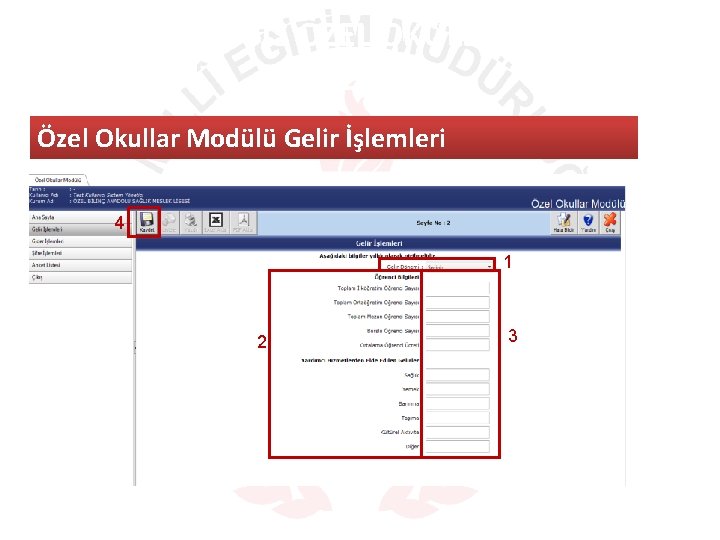 TEFBİS ÖZEL OKULLAR MODÜLÜ Özel Okullar Modülü Gelir İşlemleri 4 1 2 3 