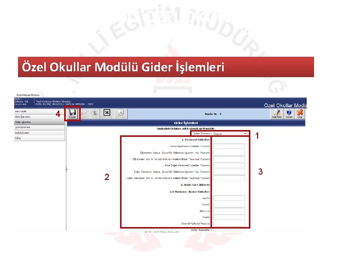 TEFBİS ÖZEL OKULLAR MODÜLÜ Özel Okullar Modülü Gider İşlemleri 4 1 2 3 