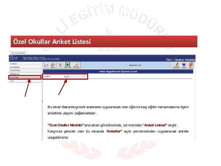 TEFBİS ÖZEL OKULLAR MODÜLÜ Özel Okullar Anket Listesi Bu ekran Bakanlıkça belli aralıklarla uygulanacak