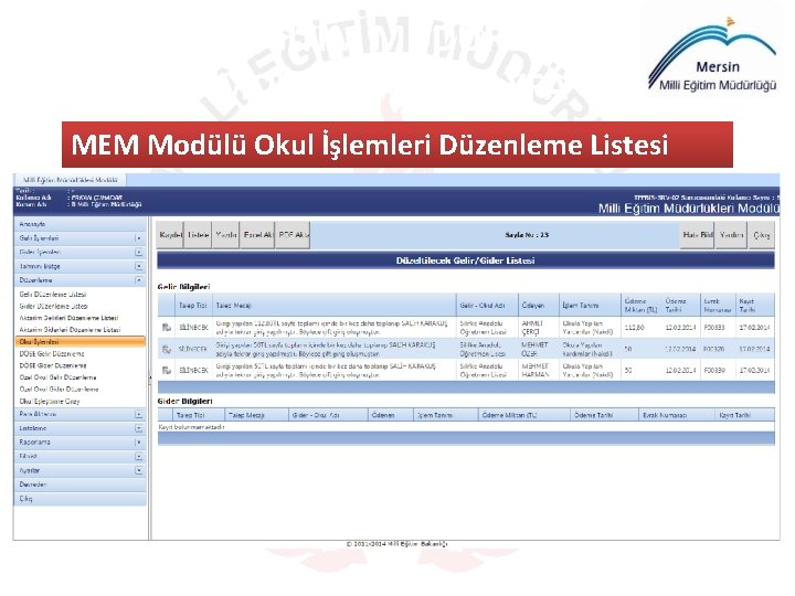 MILLI EĞITIM MÜDÜRLÜKLERI MODÜLÜ ANA SAYFA MEM Modülü Okul İşlemleri Düzenleme Listesi 