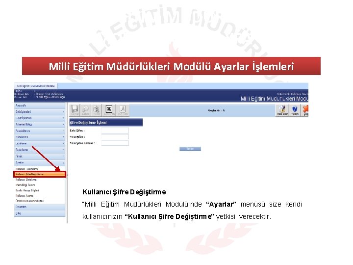 MILLI EĞITIM MÜDÜRLÜKLERI MODÜLÜ ANA SAYFA Milli Eğitim Müdürlükleri Modülü Ayarlar İşlemleri Kullanıcı Şifre