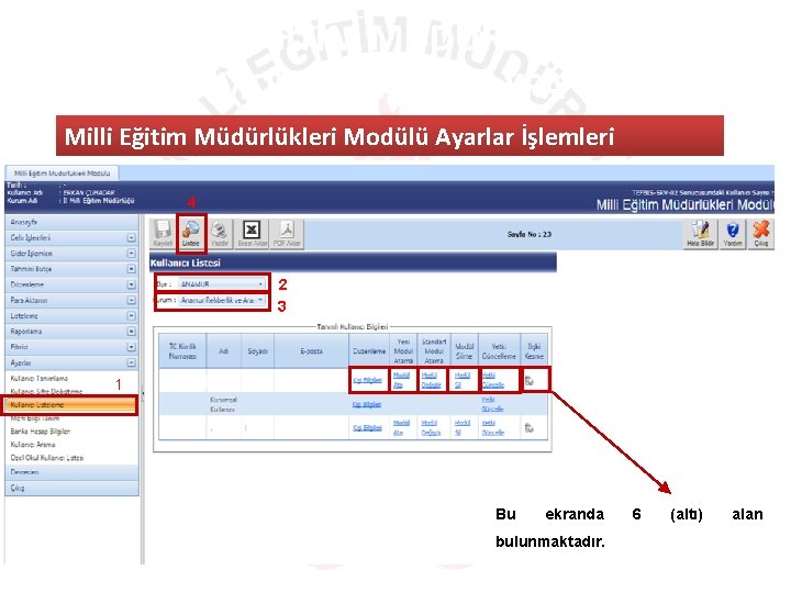 MILLI EĞITIM MÜDÜRLÜKLERI MODÜLÜ ANA SAYFA Milli Eğitim Müdürlükleri Modülü Ayarlar İşlemleri 4 2