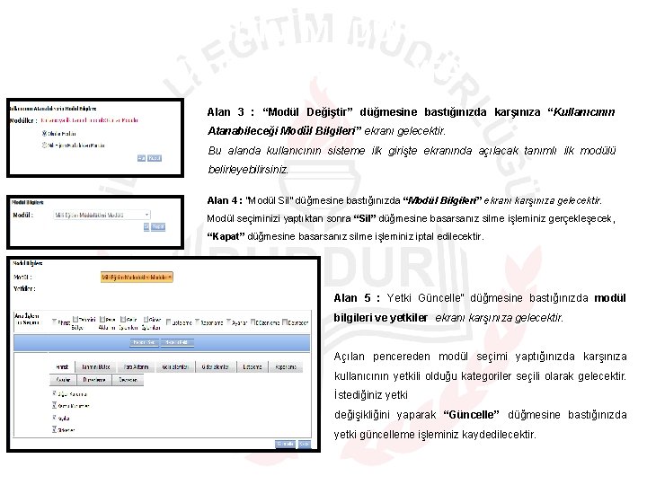 MILLI EĞITIM MÜDÜRLÜKLERI MODÜLÜ ANA SAYFA Alan 3 : “Modül Değiştir” düğmesine bastığınızda karşınıza