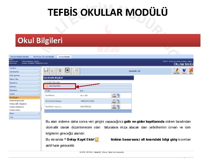 TEFBİS OKULLAR MODÜLÜ Okul Bilgileri Bu alan sisteme daha sonra veri girişini yapacağınız gelir