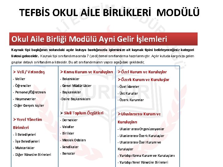 TEFBİS OKUL AİLE BİRLİKLERİ MODÜLÜ Okul Aile Birliği Modülü Ayni Gelir İşlemleri Kaynak tipi