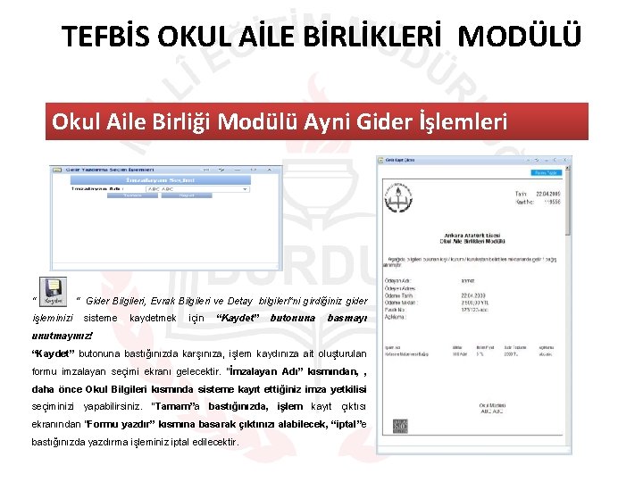 TEFBİS OKUL AİLE BİRLİKLERİ MODÜLÜ Okul Aile Birliği Modülü Ayni Gider İşlemleri “ işleminizi