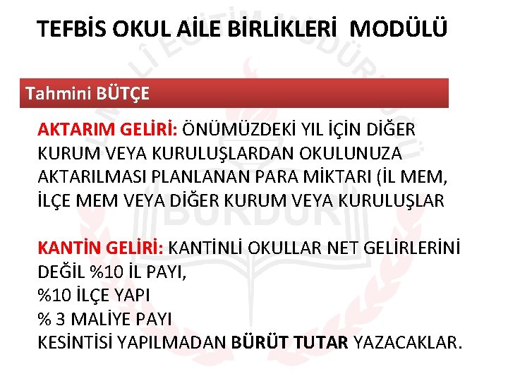 TEFBİS OKUL AİLE BİRLİKLERİ MODÜLÜ Tahmini BÜTÇE AKTARIM GELİRİ: ÖNÜMÜZDEKİ YIL İÇİN DİĞER KURUM