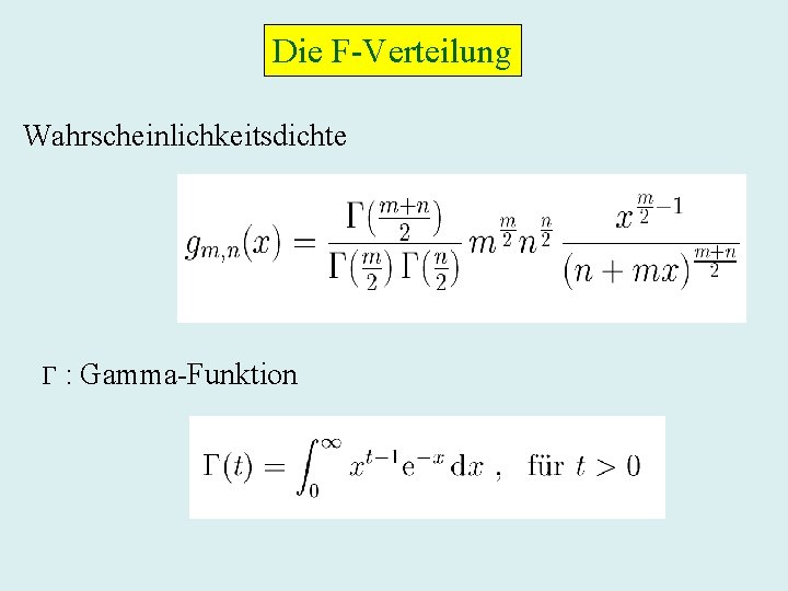 Die F-Verteilung Wahrscheinlichkeitsdichte : Gamma-Funktion 
