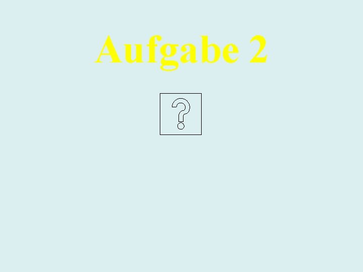 Aufgabe 2 