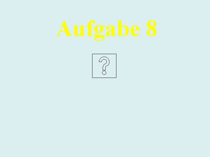 Aufgabe 8 