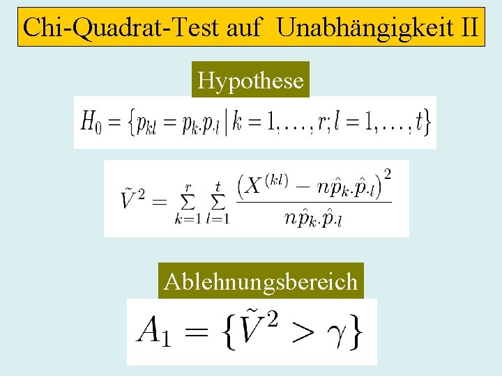 Chi-Quadrat-Test auf Unabhängigkeit II Hypothese Ablehnungsbereich 