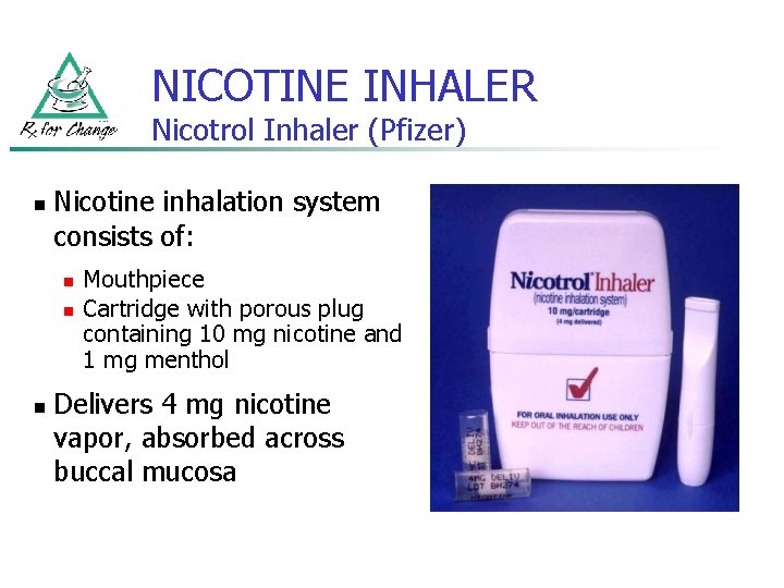 NICOTINE INHALER Nicotrol Inhaler (Pfizer) n Nicotine inhalation system consists of: n n n