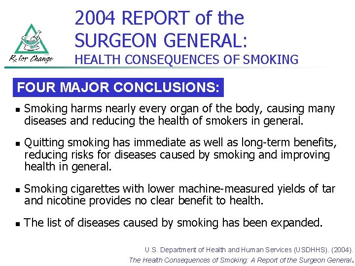 2004 REPORT of the SURGEON GENERAL: HEALTH CONSEQUENCES OF SMOKING FOUR MAJOR CONCLUSIONS: n