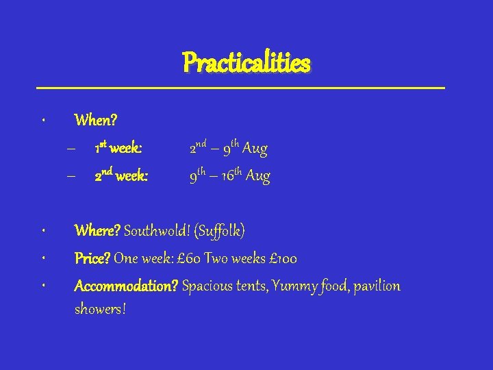 Practicalities • • When? – 1 st week: – 2 nd week: 2 nd