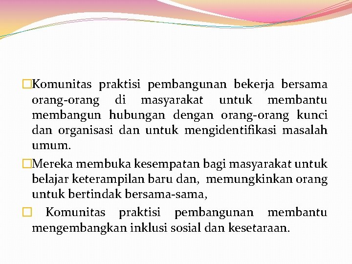 �Komunitas praktisi pembangunan bekerja bersama orang-orang di masyarakat untuk membantu membangun hubungan dengan orang-orang