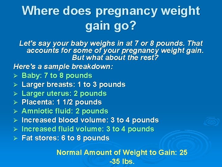 Where does pregnancy weight gain go? Let's say your baby weighs in at 7