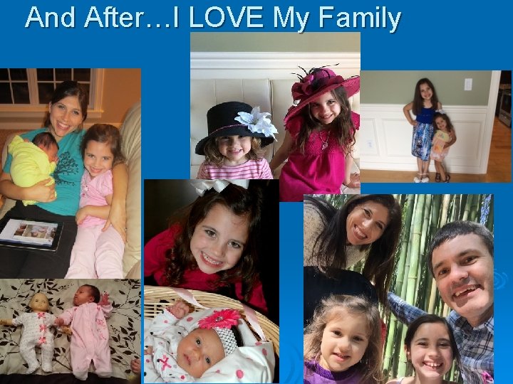 And After…I LOVE My Family 