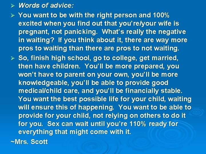 Words of advice: Ø You want to be with the right person and 100%
