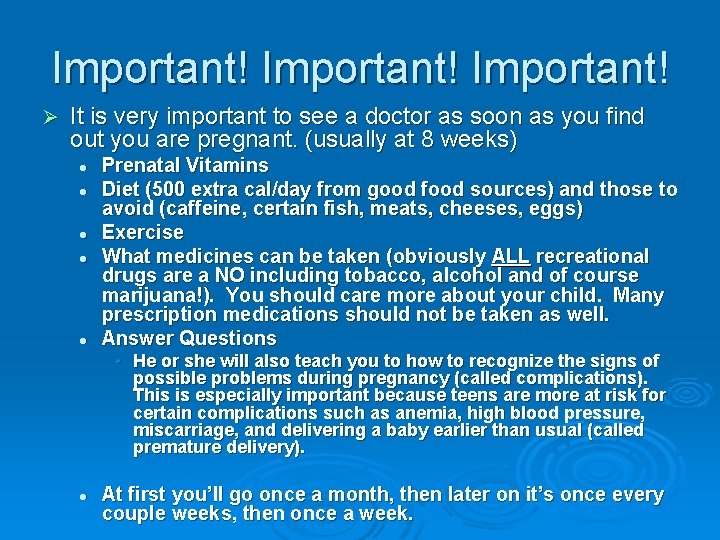 Important! Ø It is very important to see a doctor as soon as you