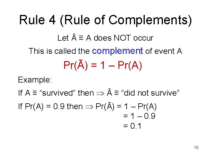 Rule 4 (Rule of Complements) Let Ā ≡ A does NOT occur This is Rule 4 (Rule of Complements) Let Ā ≡ A does NOT occur This is