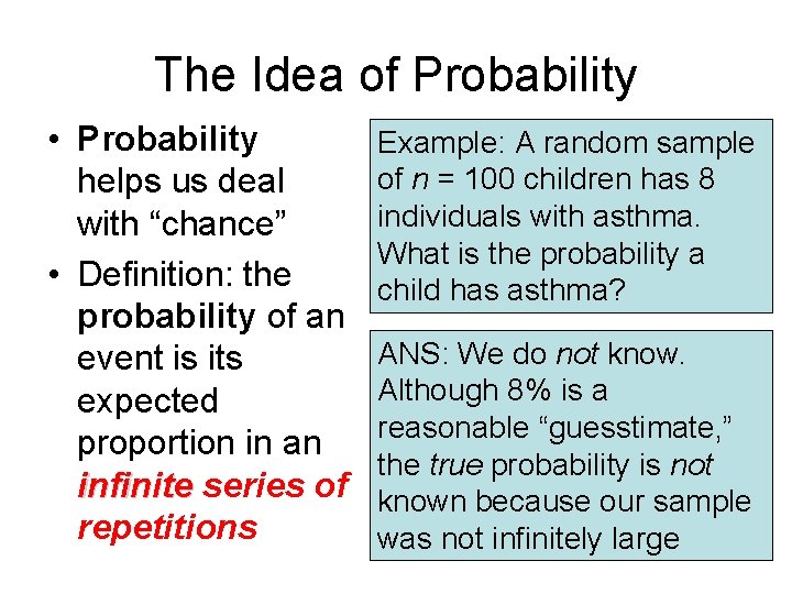 The Idea of Probability • Probability helps us deal with “chance” • Definition: the The Idea of Probability • Probability helps us deal with “chance” • Definition: the