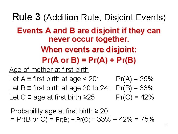 Rule 3 (Addition Rule, Disjoint Events) Events A and B are disjoint if they Rule 3 (Addition Rule, Disjoint Events) Events A and B are disjoint if they