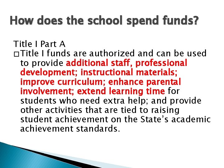 How does the school spend funds? Title I Part A � Title I funds