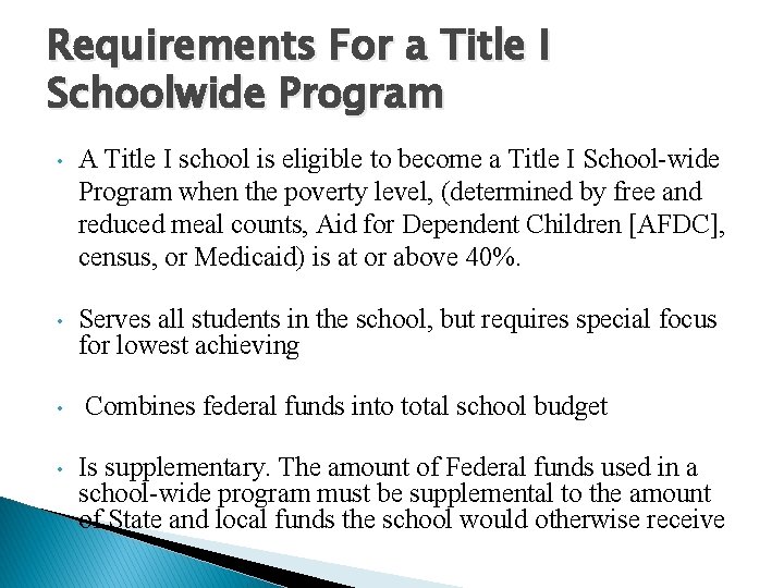 Requirements For a Title I Schoolwide Program • A Title I school is eligible
