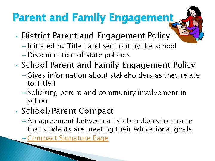 Parent and Family Engagement • District Parent and Engagement Policy – Initiated by Title