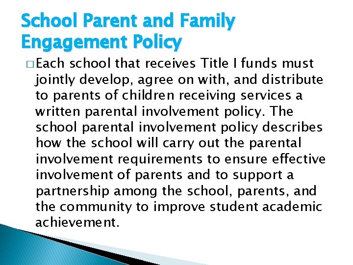 School Parent and Family Engagement Policy � Each school that receives Title I funds