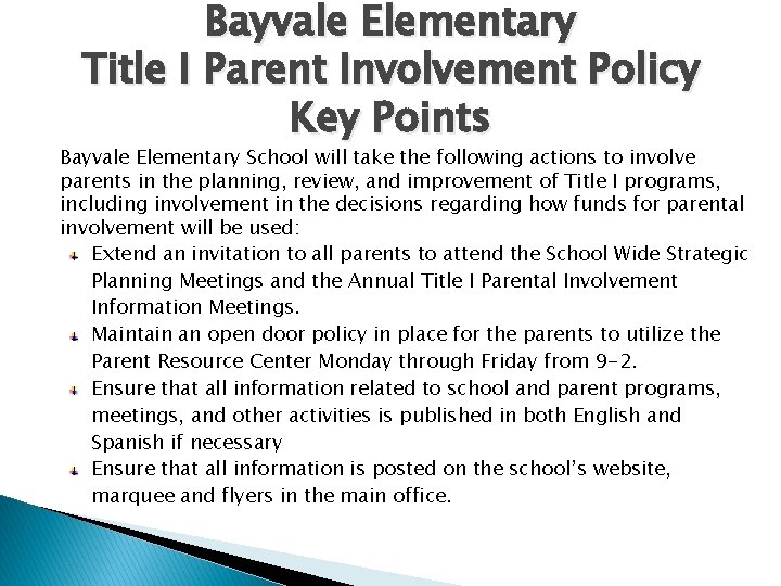 Bayvale Elementary Title I Parent Involvement Policy Key Points Bayvale Elementary School will take