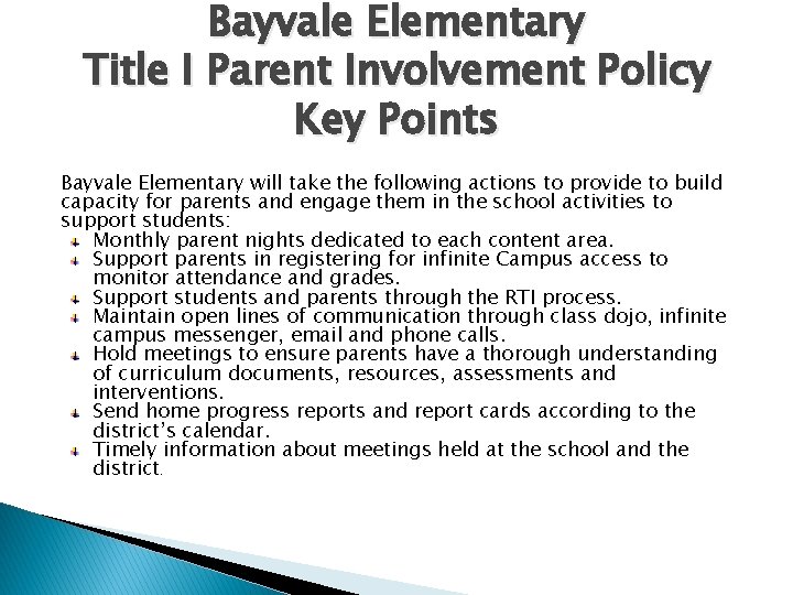 Bayvale Elementary Title I Parent Involvement Policy Key Points Bayvale Elementary will take the