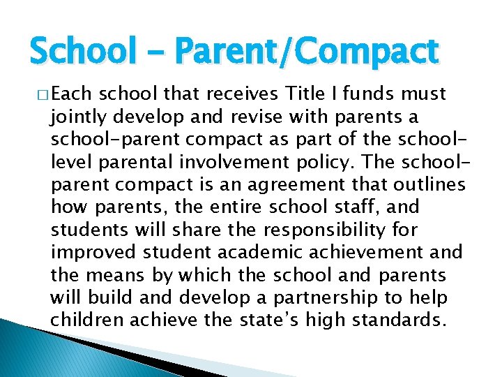 School – Parent/Compact � Each school that receives Title I funds must jointly develop