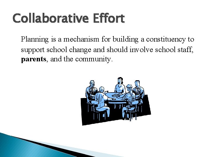 Collaborative Effort Planning is a mechanism for building a constituency to support school change