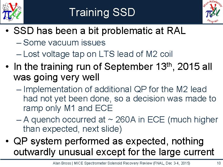 Training SSD • SSD has been a bit problematic at RAL – Some vacuum